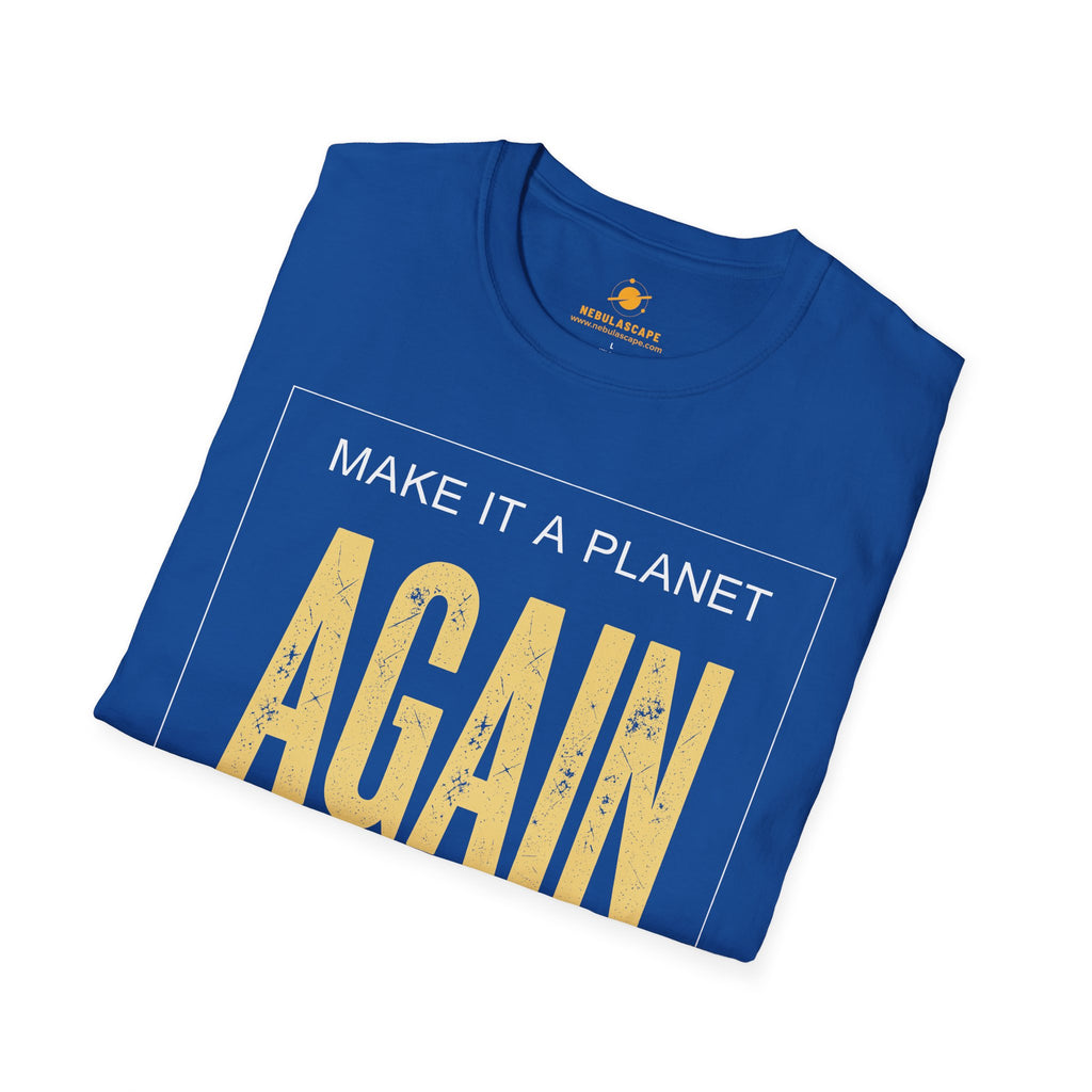 Make It a Planet Again T-Shirt — Justice for Pluto Protest Tee