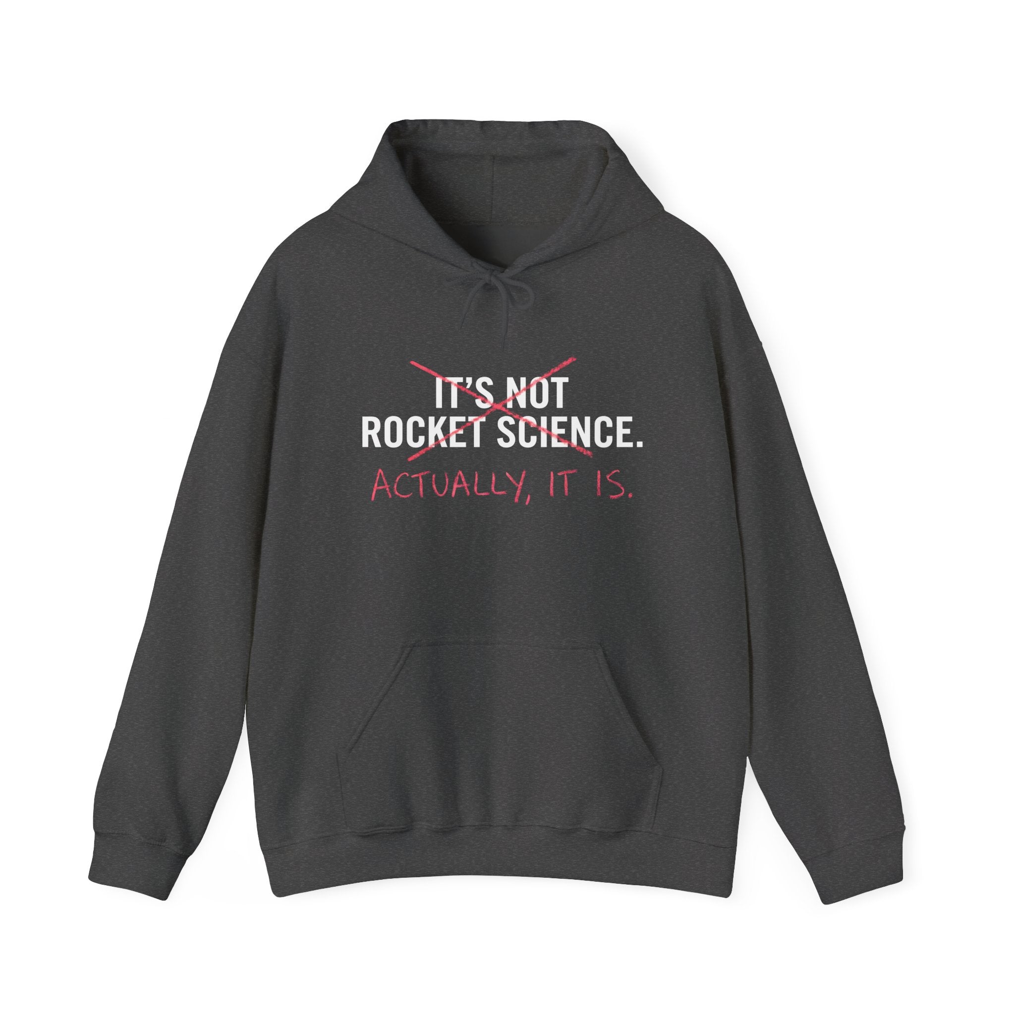 Rocket Science Hoodie — "It's Not Rocket Science. Actually, It Is." Funny STEM Sweatshirt