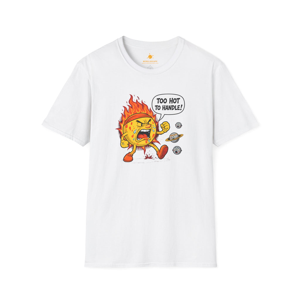 Too Hot To Handle T-Shirt