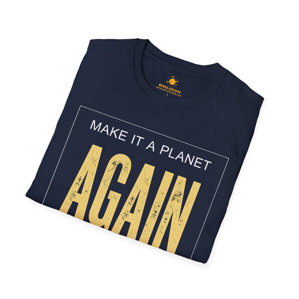 Make It a Planet Again T-Shirt — Justice for Pluto Protest Tee