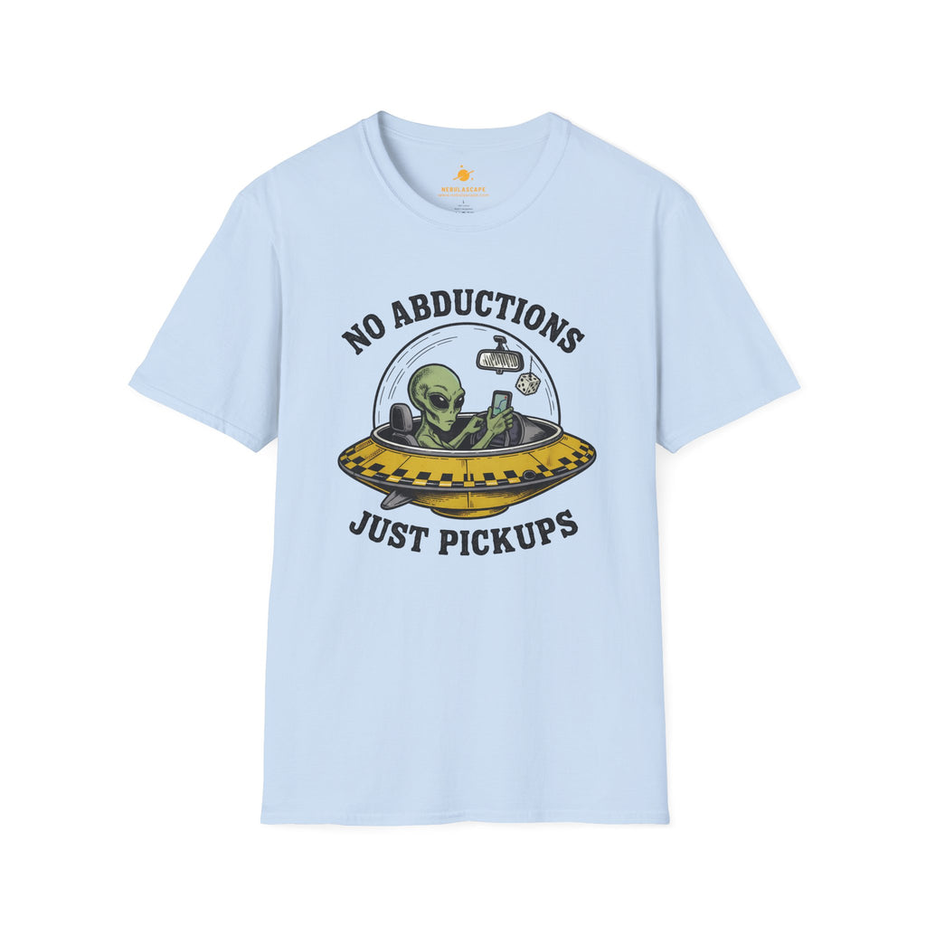 Alien UFO T‑Shirt — "No Abductions Just Pickups" Funny Sci‑Fi Tee