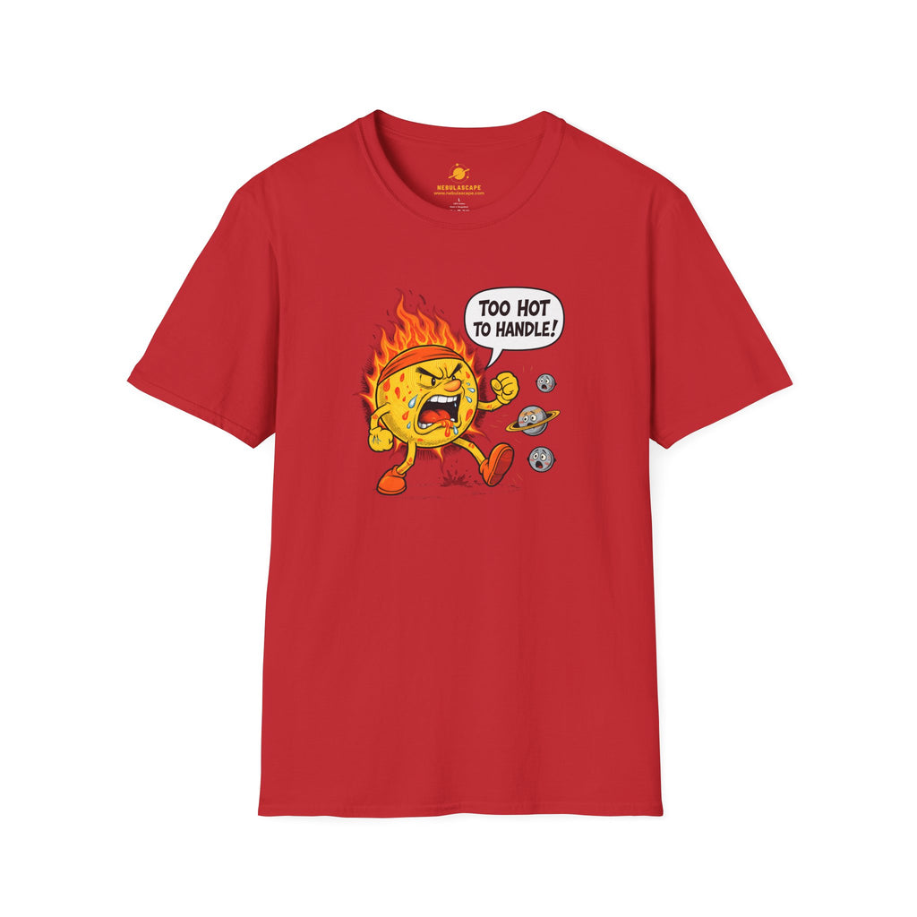 Too Hot To Handle T-Shirt