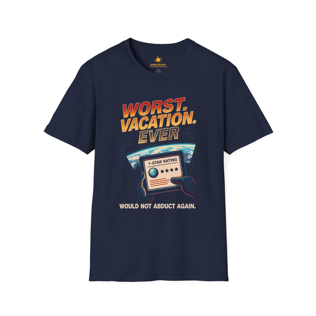 Worst Vacation Ever T-Shirt — Funny 'Would Not Abduct Again' Alien Vacation Tee