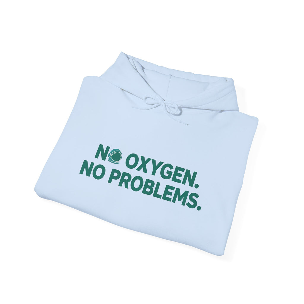 No Oxygen. No Problems. Hoodie — Funny Dark Humor Graphic Pullover