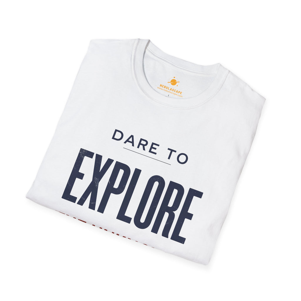 Explore The Unknown Universe T-Shirt — Dare to Explore Inspirational Tee