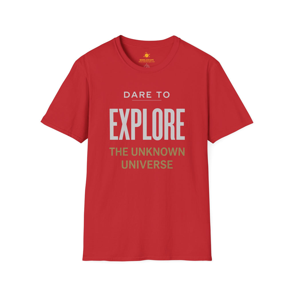 Explore The Unknown Universe T-Shirt — Dare to Explore Inspirational Tee