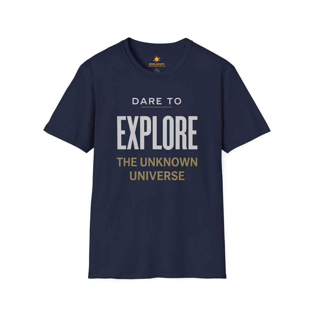 Explore The Unknown Universe T-Shirt — Dare to Explore Inspirational Tee