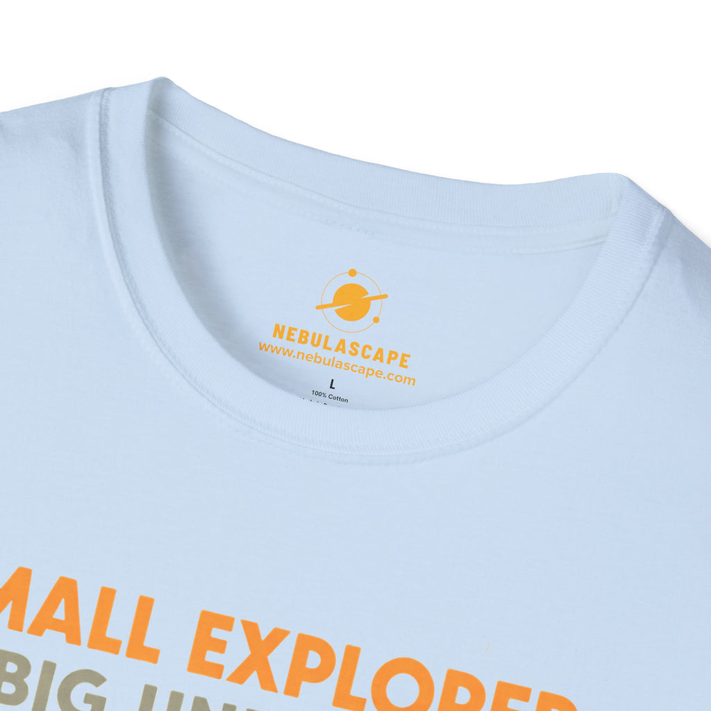 Small Explorer, Big Universe T-Shirt
