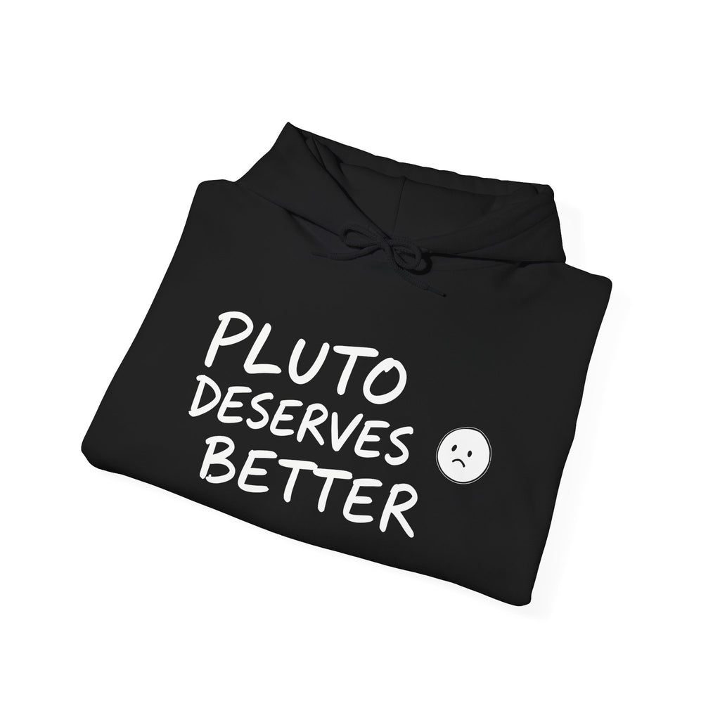 Pluto Deserves Better Hoodie – Cute Astronomy Protest Pullover