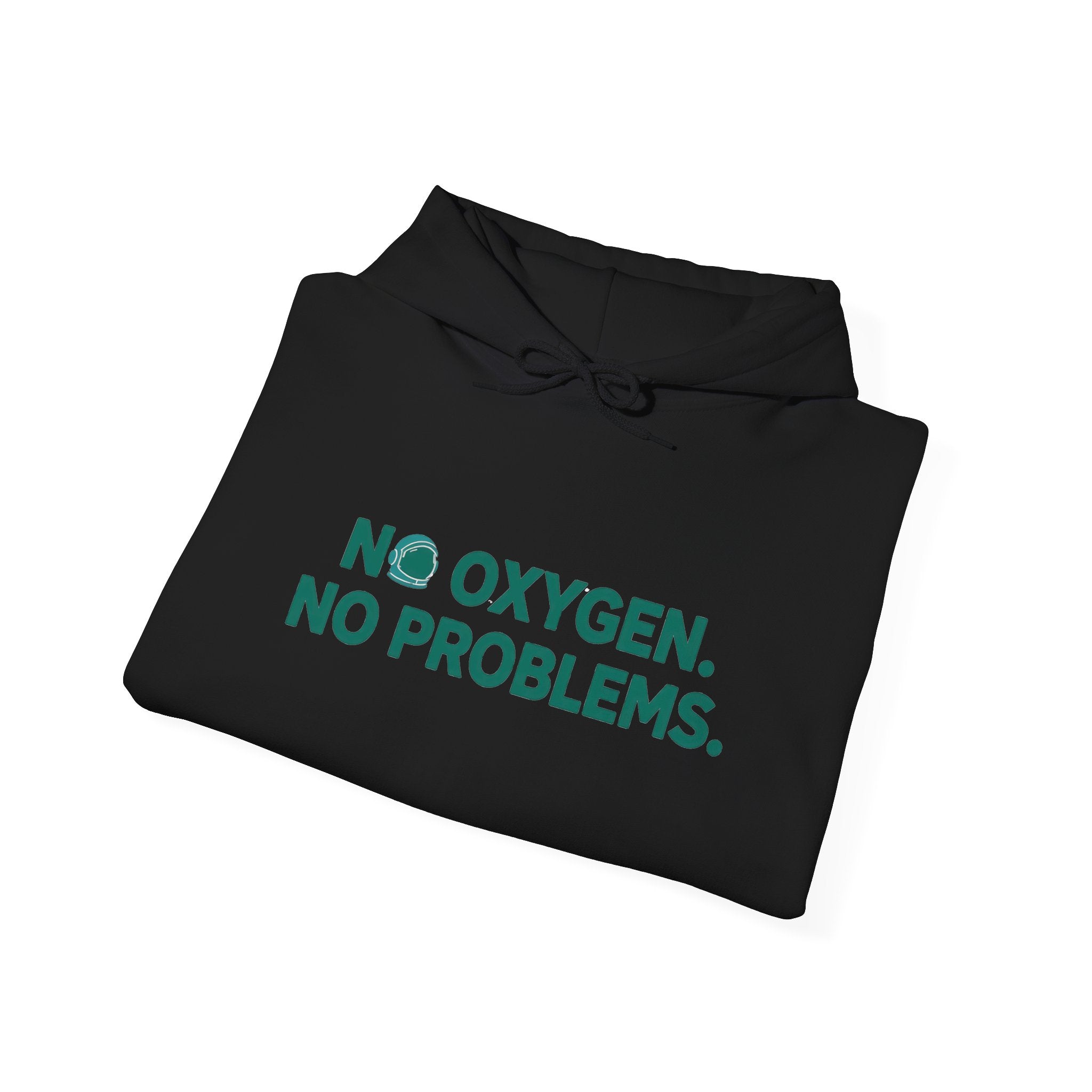 No Oxygen. No Problems. Hoodie — Funny Dark Humor Graphic Pullover