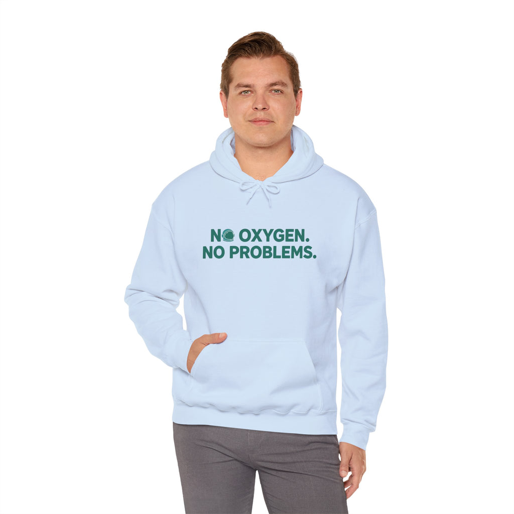 No Oxygen. No Problems. Hoodie — Funny Dark Humor Graphic Pullover