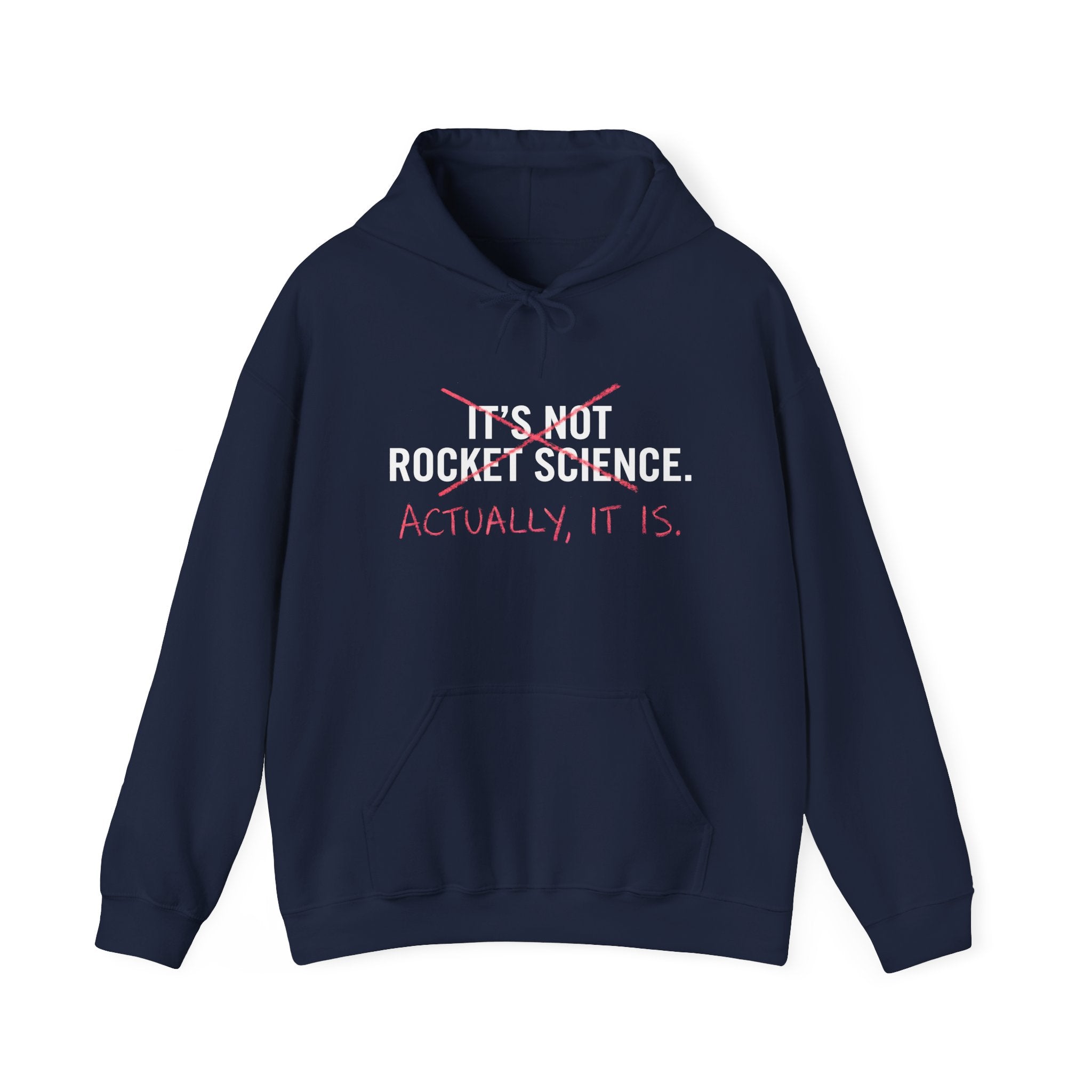 Rocket Science Hoodie — "It's Not Rocket Science. Actually, It Is." Funny STEM Sweatshirt