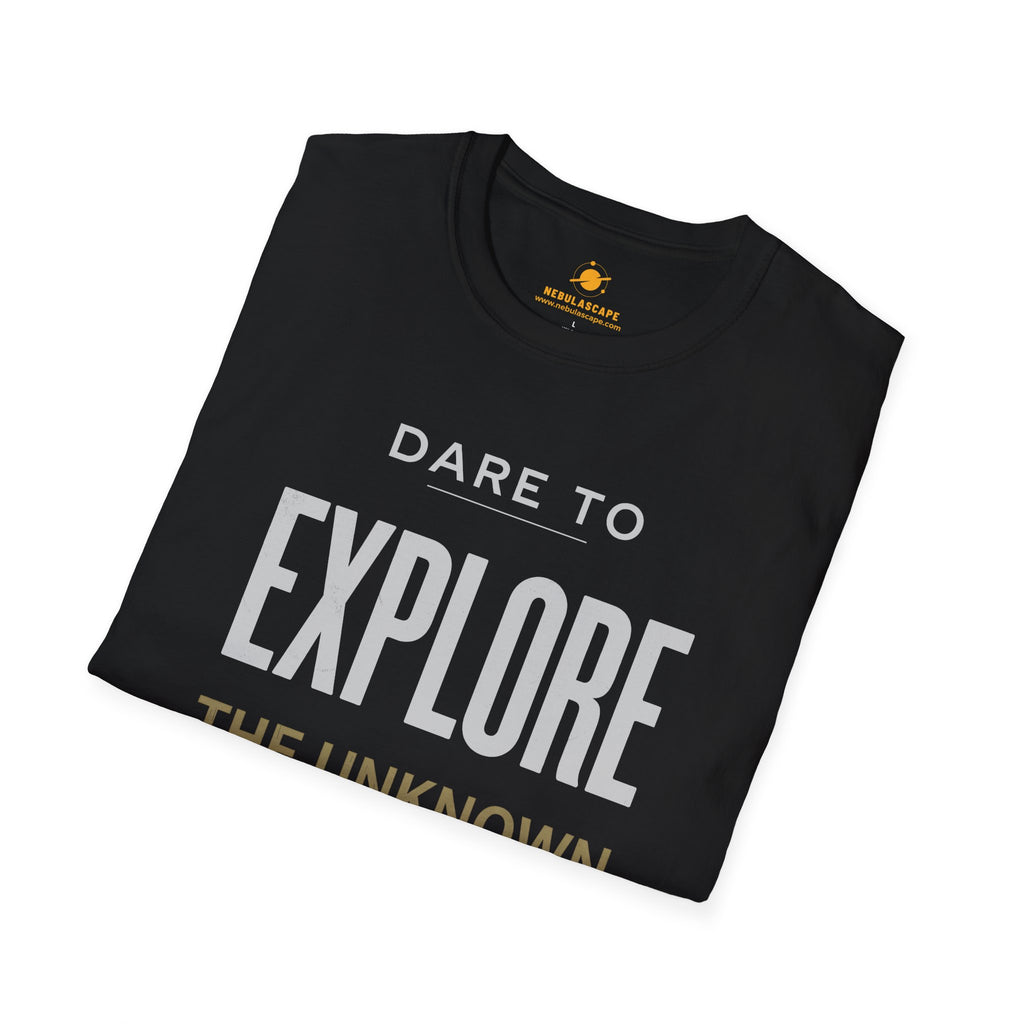 Explore The Unknown Universe T-Shirt — Dare to Explore Inspirational Tee