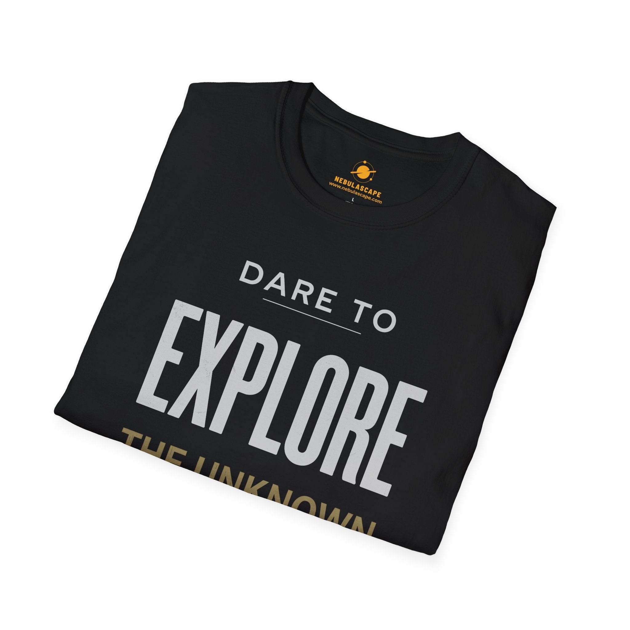 Explore The Unknown Universe T-Shirt — Dare to Explore Inspirational Tee