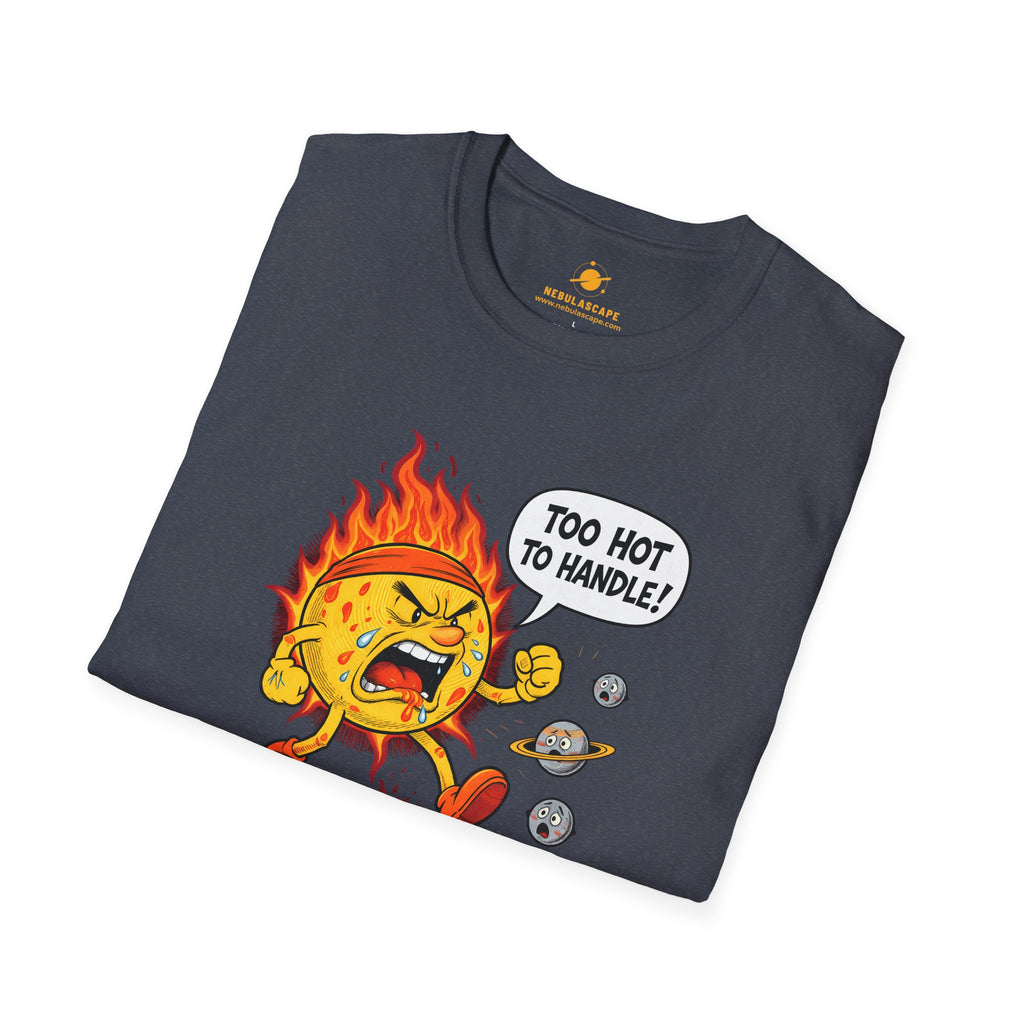 Too Hot To Handle T-Shirt