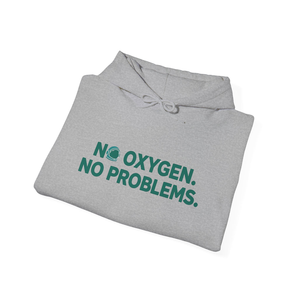 No Oxygen. No Problems. Hoodie — Funny Dark Humor Graphic Pullover