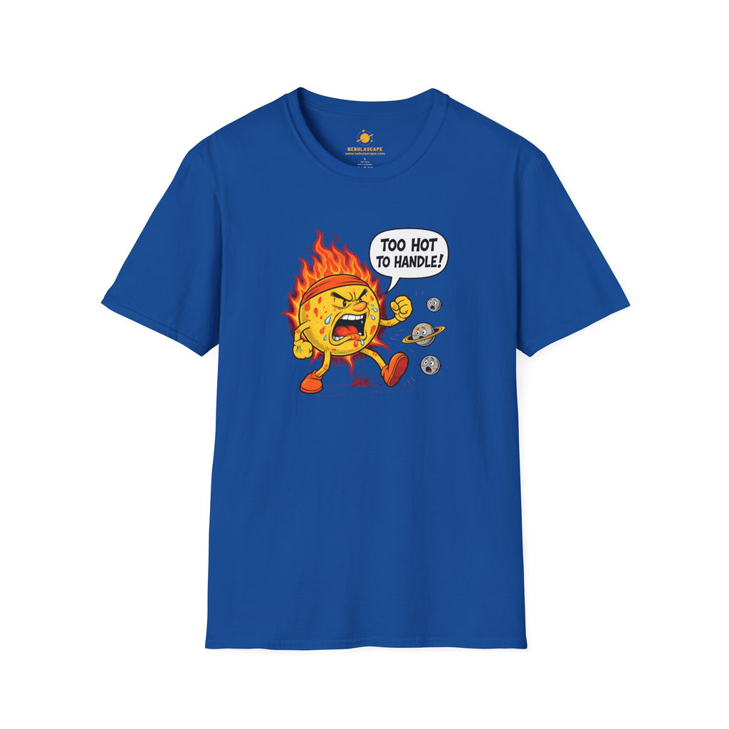 Too Hot To Handle T-Shirt