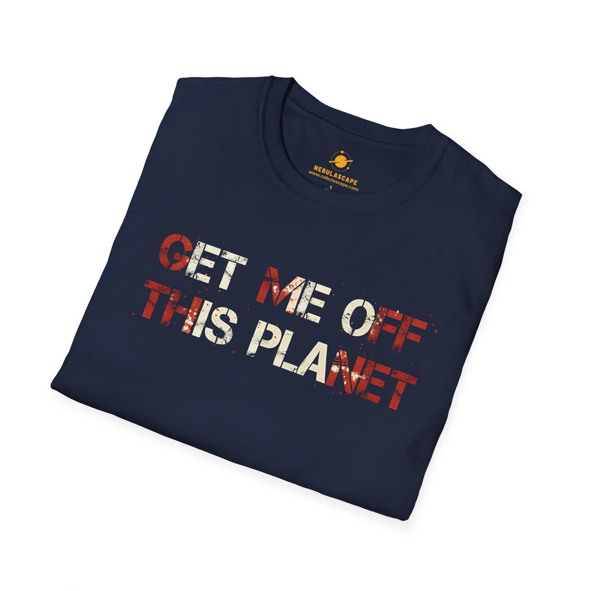 Get Me Off This Planet T-Shirt — Funny Space Escape Graphic Tee