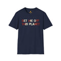 Get Me Off This Planet T-Shirt — Funny Space Escape Graphic Tee