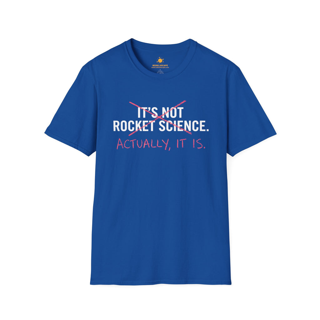 Rocket Science T-Shirt — "It's Not Rocket Science. Actually, It Is." Funny STEM Tee
