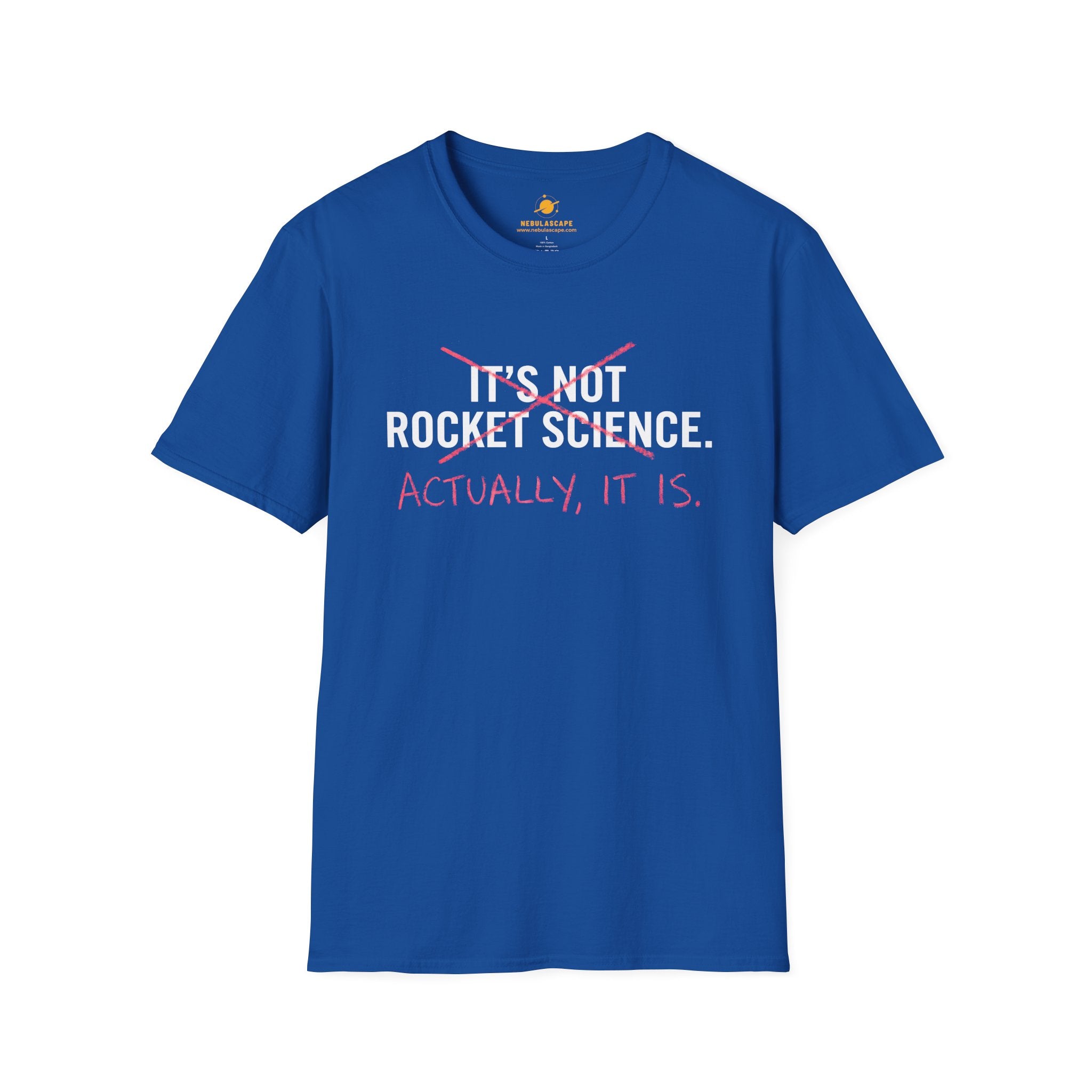 Rocket Science T-Shirt — "It's Not Rocket Science. Actually, It Is." Funny STEM Tee