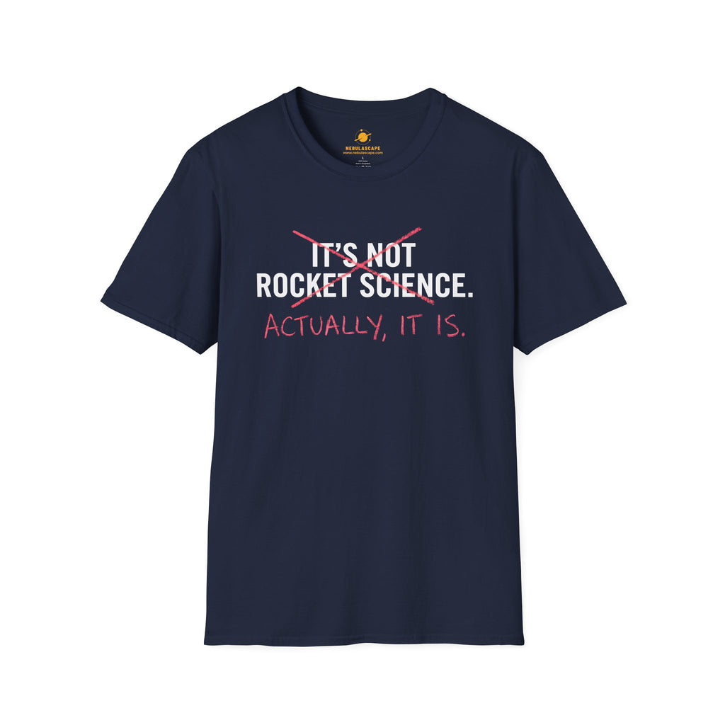 Rocket Science T-Shirt — "It's Not Rocket Science. Actually, It Is." Funny STEM Tee