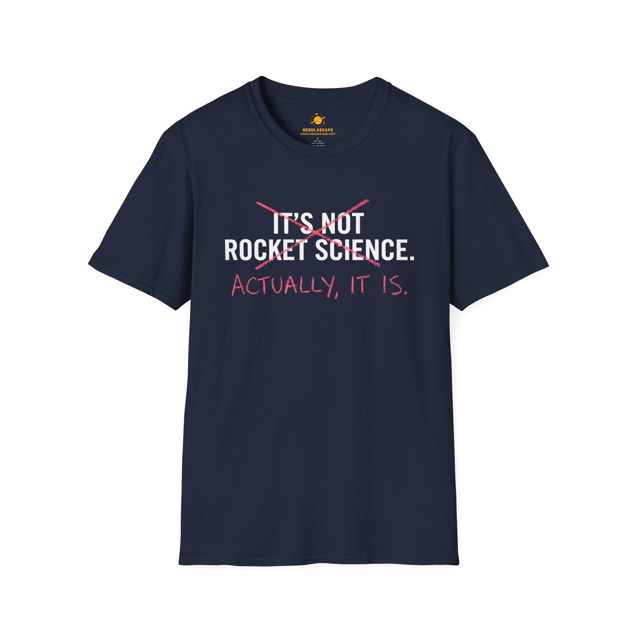 Rocket Science T-Shirt — "It's Not Rocket Science. Actually, It Is." Funny STEM Tee