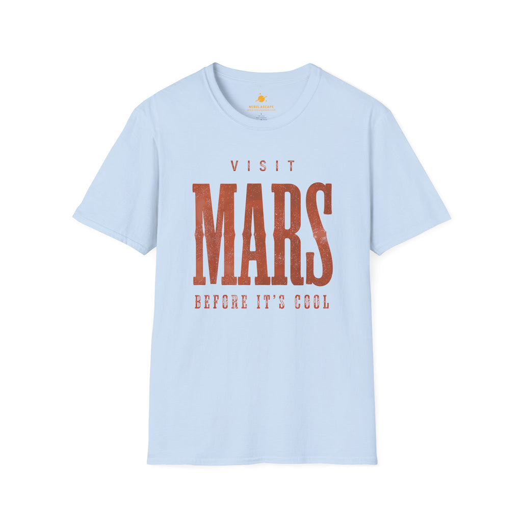 Visit Mars T-Shirt — "Visit Mars Before It’s Cool" Retro Space Tee