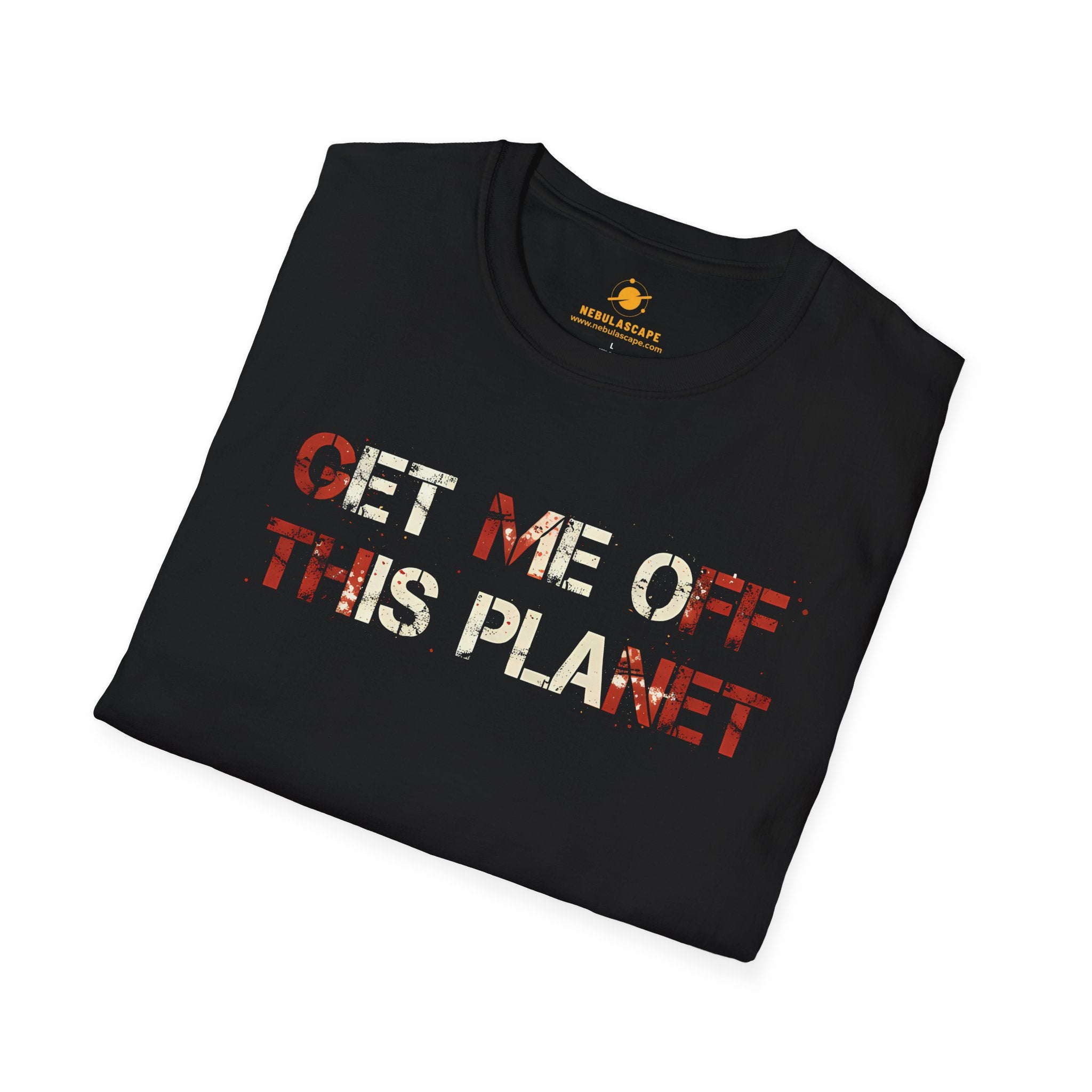 Get Me Off This Planet T-Shirt — Funny Space Escape Graphic Tee